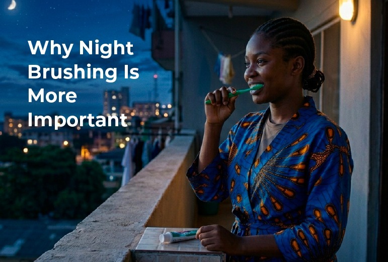 Why Night Brushing Is More Important